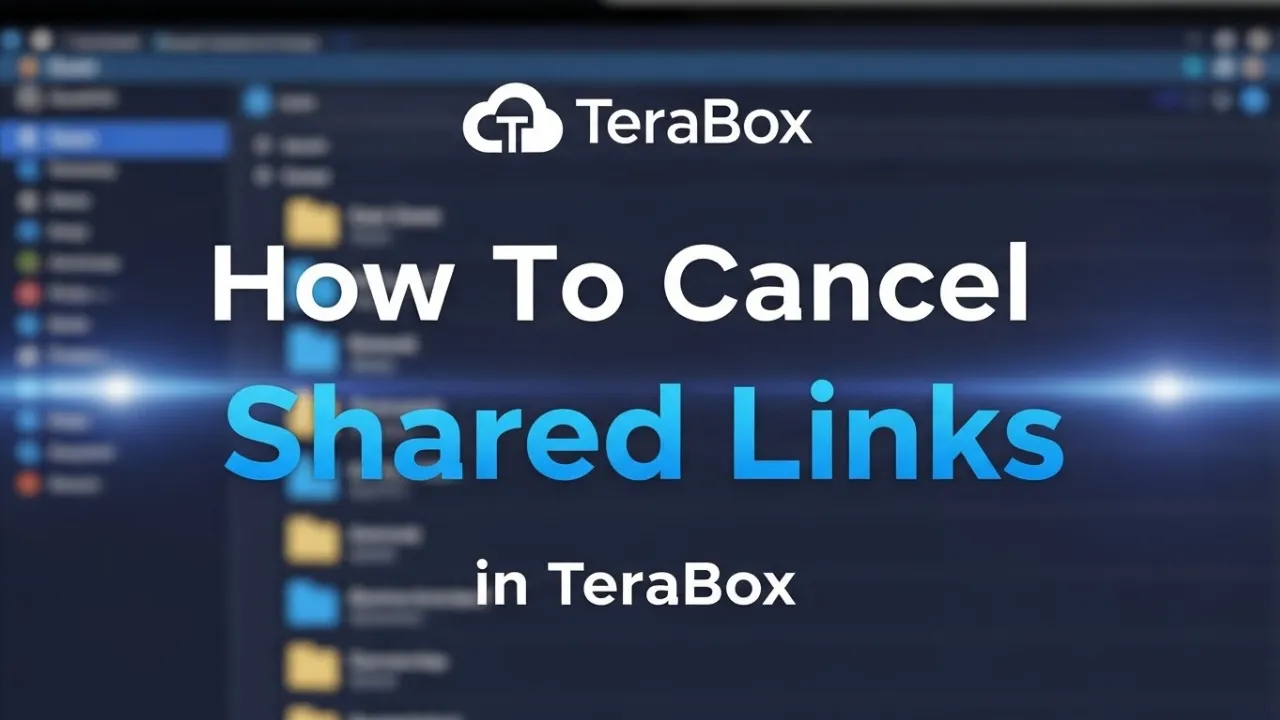 How To Cancel Shared Links in TeraBox
