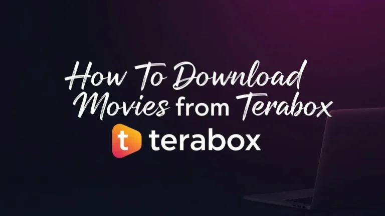 The Ultimate Guide: How To Download Movies from Terabox (Fast & Frictionless)